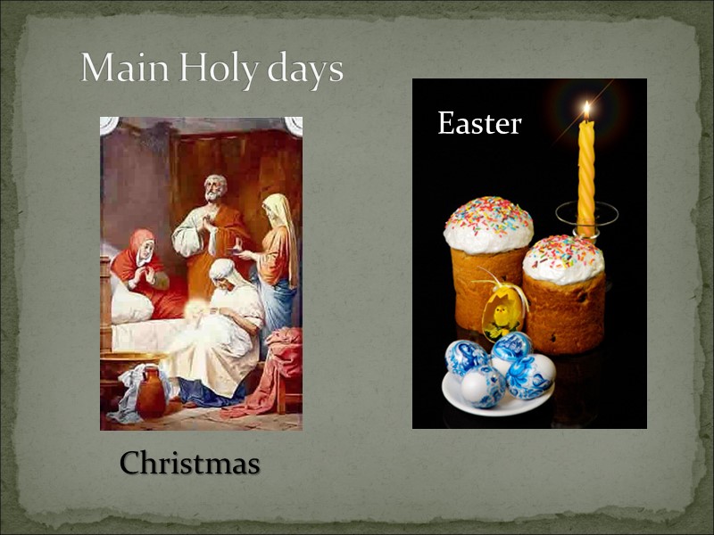 Main Holy days Easter Christmas